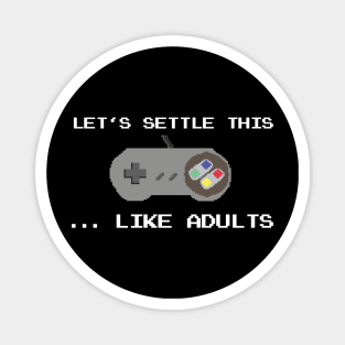 Let's Settle This Like Adults Video Gamer Magnet